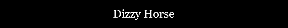 Dizzy Horse